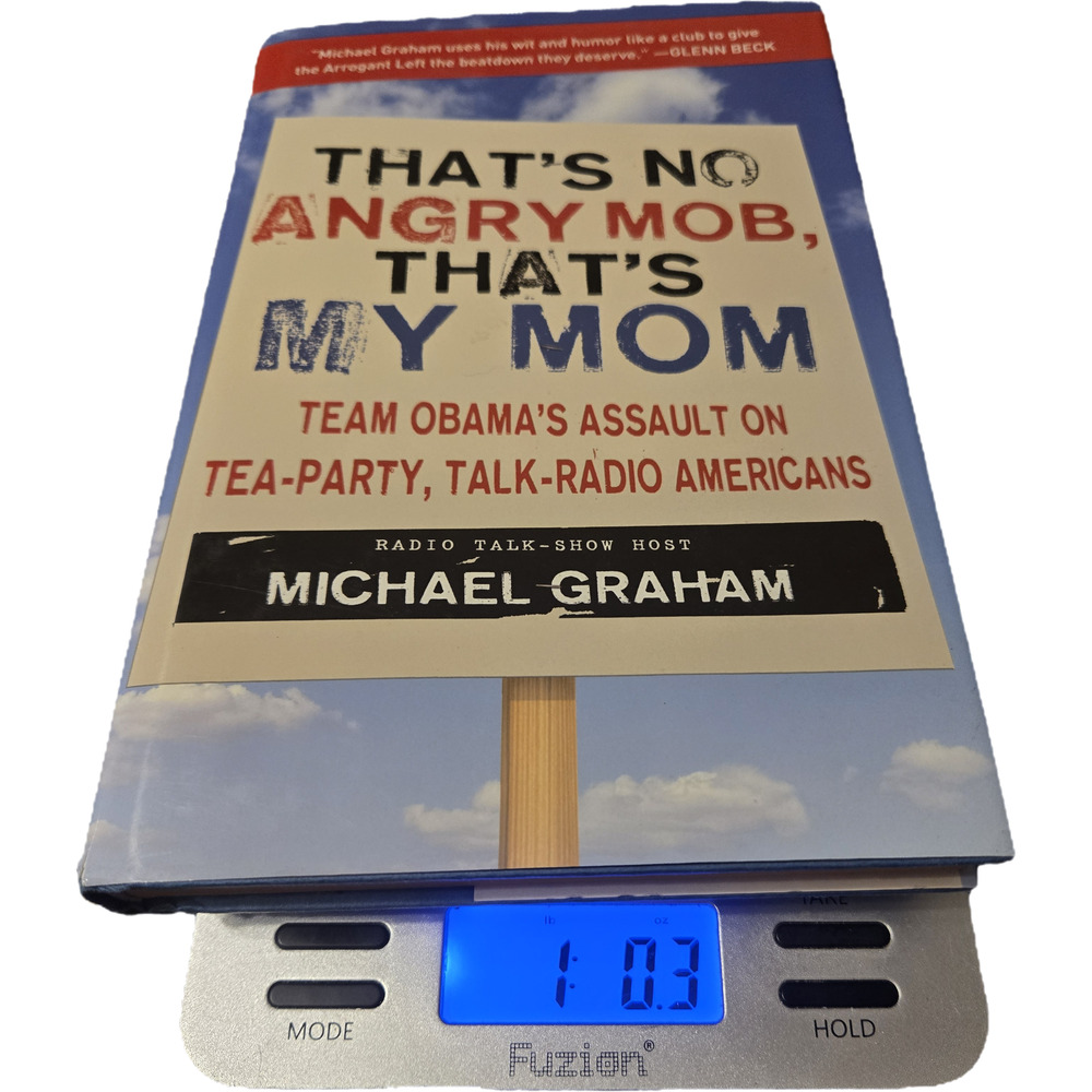 That's No Angry Mob That's My Mom Michael Graham FIRST EDITION 2010 Talk Radio